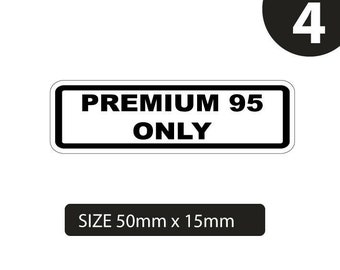 Premium 95 fuel sticker , warning sticker, unleaded fuel