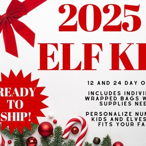 May include: A festive image with the text "2025 ELF KIT" in red. The image includes candy canes, red ornaments, and a red bow. Text on the image says "READY TO SHIP!" and details about the kit, including options for 12 and 24 days.