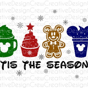 May include: A Christmas-themed design with a green mug, a red cupcake, a gingerbread man, and a blue ice cream cone, each with a Mickey Mouse silhouette. The text "'Tis the Season" is below, with snowflakes around.
