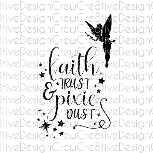Faith Trust Pixie Dust SVG, Tinkerbell SVG, Stars, Fairy, Silhouette, Cricut, Digital File