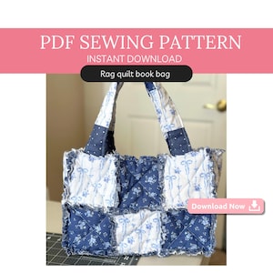 May include: A handmade rag quilt book bag with a patchwork design. The bag features a combination of white fabric with blue floral and ribbon patterns, and solid navy blue fabric. The text "PDF Sewing Pattern" and "Rag quilt book bag" are visible.