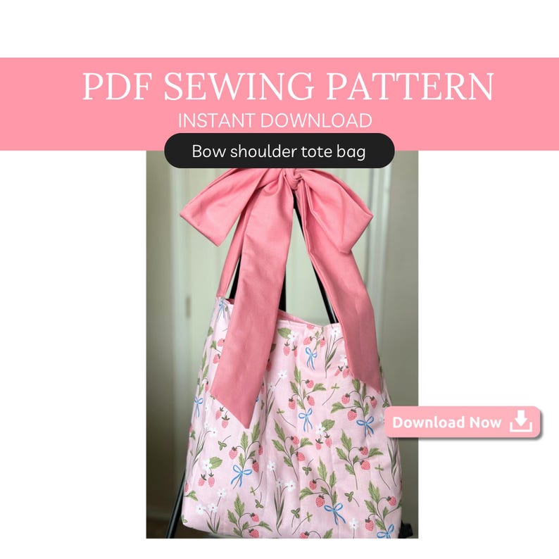 May include: A pink tote bag with a large bow detail on the shoulder straps. The bag features a floral pattern with strawberries and blue bows. The text "PDF SEWING PATTERN" and "Bow shoulder tote bag" are visible.