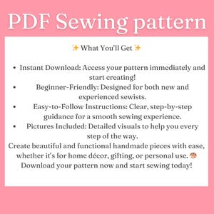 May include: A pink background with white text describing the features of a PDF sewing pattern. The text includes "Instant Download", "Beginner-Friendly", "Easy-to-Follow Instructions", and "Pictures Included".