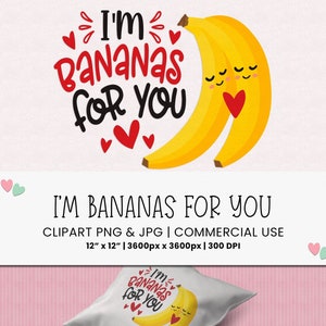 Ich bin Bananen Für Sie Clipart PNG Wortspiel Valentinstag PNG Cricut Clip Art Kawaii POD Designs Kommerzielle Nutzung