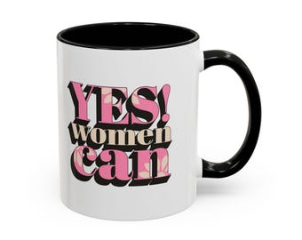Motivational Coffee Mug, Yes Women Can, 11oz Accent Mug