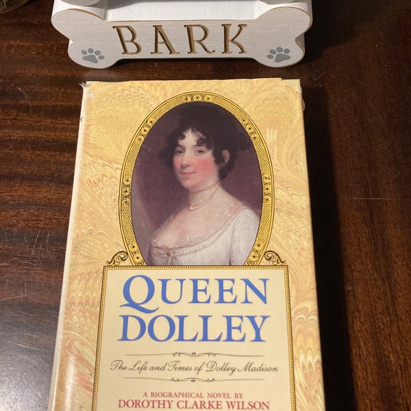 Queen Dolley The Life and Times of Dolley Madison by Wilson hardback book with dust jacket A biographical novel history James Madison