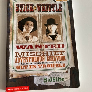 Stick & Whittle Wanted for Mischief Adventurous Behavior by Sid Hite paperback book fiction children’s Scholarship book