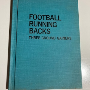 Football Running Backs Three Ground Gainers hardback 1976 vintage book Football players Sayers Nagurski Grange football players