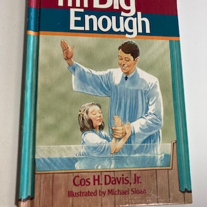 I’m Big Enough by Cos Davis Jr illustrated by Sloan hardback book vintage children’s baptism story book children’s religious Broadman Press