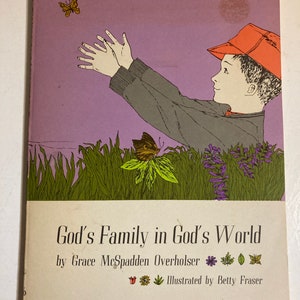 God’s Family in God’s World by Grace Overholser illustrations by Fraser paperback book children Christianity Elementary Christian Life rare