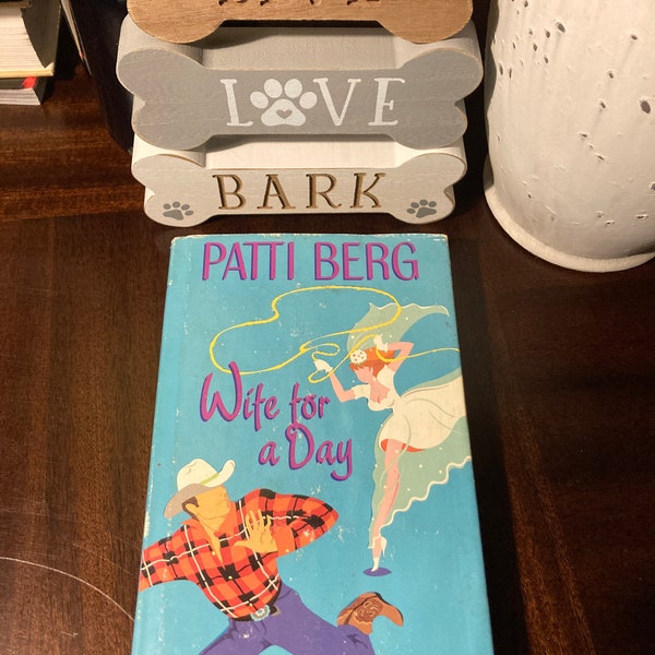 Wife for a Day by Patti Berg hardback book with dust jacket vintage 1999 comical romance cowboy story