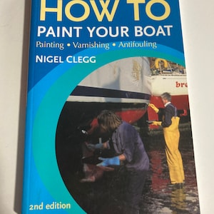 How to Paint Your Boat by Nigel Clegg paperback book instructions Painting Varnishing Antifouling for boat owners