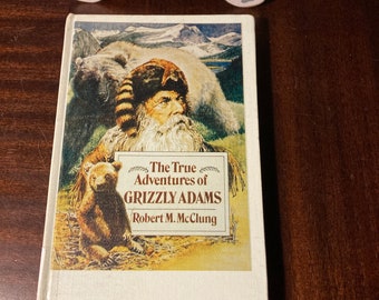 The True Adventures of Grizzly Adams by Robert McClung hardback book vintage 1985 nonfiction true biography of bear trainer woodsman 1800’s