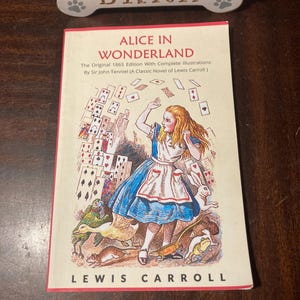Alice In Wonderland the Original 1865 Edition with Complete Illustrations by Sir John Tenniel by Lewis Carroll paperback book