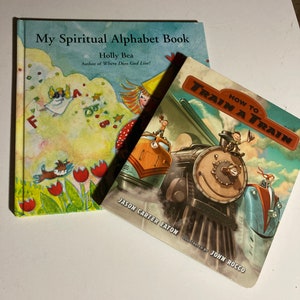 How to train a train by Eaton board book & My Spiritual Alphabet Book by Bea illustrated children’s book lot 2