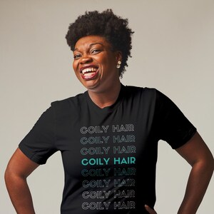 Coily Hair T-Shirt - Natural Hair Shirt, Curly Girl T-Shirt, Curly Hair Shirt, Afro Hair Shirt, Unisex T-Shirt