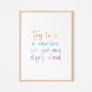 Try to be a Rainbow in someone else&#39;s Cloud Nursery Print Decor | Playroom Decor Print | Inspirational Quote | PRINTABLE DIGITAL DOWNLOAD