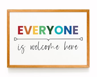 Everyone Is Welcome Here Print, Equality Prints, Diversity, Inclusion, Racism, Kids, Gay, Poster, Wall Art Classroom Decor, PRINTABLE FILE