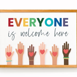 Everyone Is Welcome Here Print, Equality Print, Diversity, Inclusion, Rasism, Kids, Gay, Poster, Wall Art Classroom Decor, PRINTABLE FILE