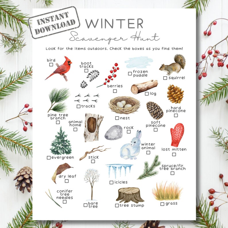 May include: A printable winter scavenger hunt checklist with illustrations of winter items like a cardinal, pine cones, a squirrel, a frozen puddle, a lost mitten, a bare tree, and a tree stump. The text on the checklist says "Winter Scavenger Hunt" and "Look for the items outdoors. Check the boxes as you find them!"