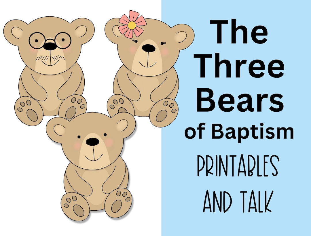 Three Bears of Baptism Printables and Talk LDS Baptism Talk Bear the Three Bears of Baptism Printables and Talk LDS Baptism Talk Bear the