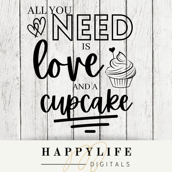 All you need is Love and a Cupcake SVG, PNG, Digital download, Cut file, Wedding sign DIY