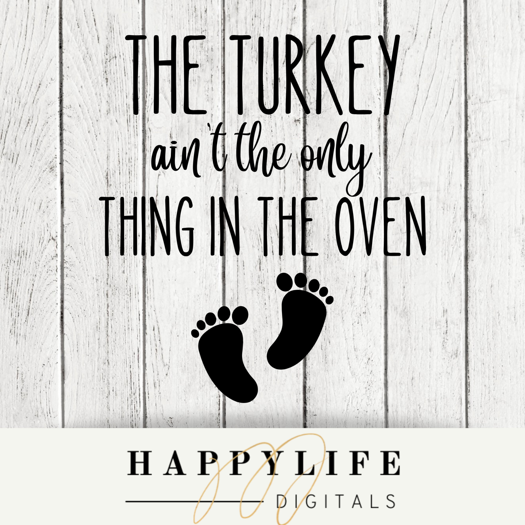 The Turkey Ain't the Only Thing in the Oven Digital Download PNG and