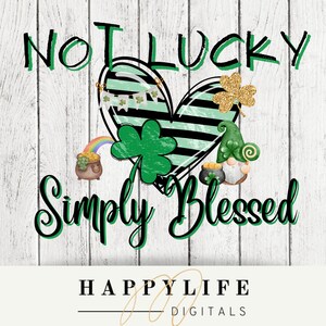 Not Lucky Simply Blessed St Patricks Day Gnom Sublimation PNG Bild
