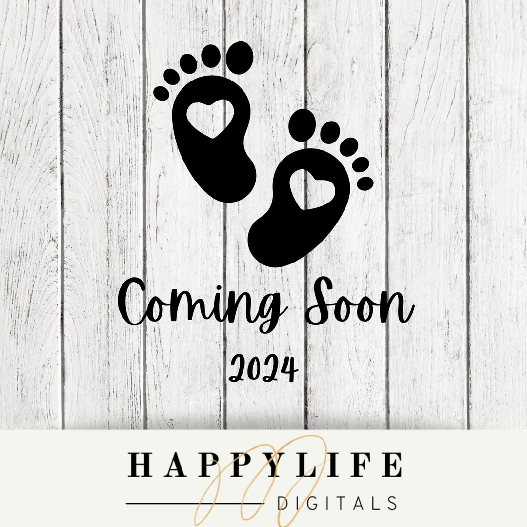 Coming Soon 2024new Baby Additionbirth Announcement Digital File Pngsvg Create Your Own Sign