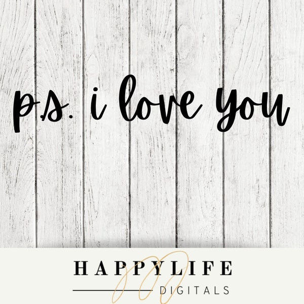 P.S. I love you SVG, PNG Digital download, Cut file