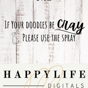 If your doodies be cray please use the spray bathroom quote Digital PNG