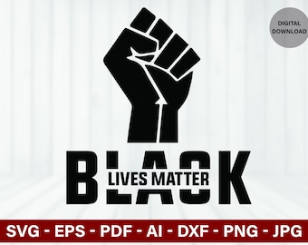 Black Lives Matter Fist SVG, Clipart Cut Files (Digital Download)
