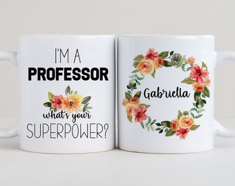 I'm a Professor What's Your Superpower Mug, Professor Gift, Professor Present, Professor Coffee Cup, Personalized Professor Mugs LS35