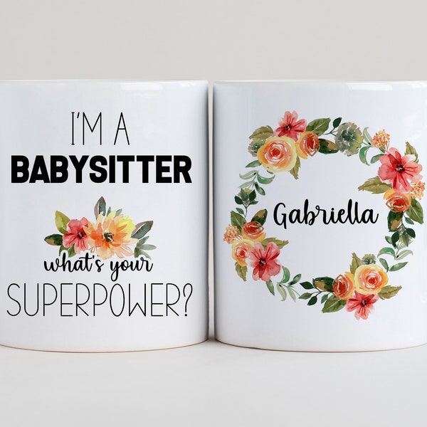 I'm a Babysitter What's Your Superpower Mug, Babysitter Gift, Babysitter Present, Babysitter Coffee Cup, Personalized Babysitter Mugs LS56