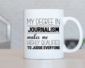 Journalism Degree Mug, New Journalist Mug, Journalism Degree Gift, Journalism Graduation, Journalism Student, Journalist Gift LD10