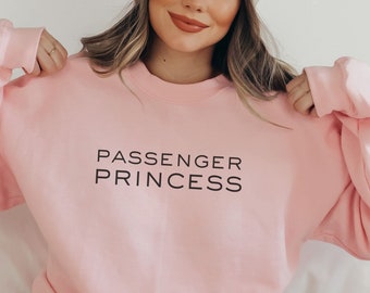 Passenger Princess Sweatshirt TikTok Funny Wife Sweater Gift for Mom Christmas Fiancé Gift Birthday Passenger Princess Shirt Wife Gift