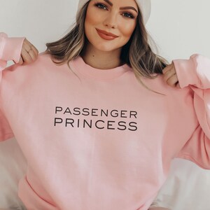 Passenger Princess Sweatshirt TikTok Funny Wife Sweater Gift for Mom Christmas Fiancé Gift Birthday Passenger Princess Shirt Wife Gift