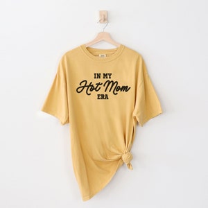 In My Hot Mom Era Shirt Gift for Moms Comfort Colors Oversized Tee for Mom Birthday Gift Trendy Mom Shirt Mama T-Shirt Mom Era Shirt