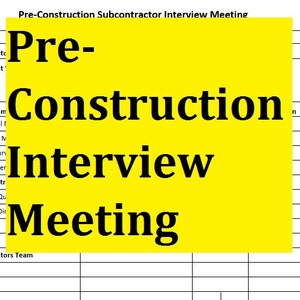 May include: A yellow sheet of paper with the text "Pre-Construction Subcontractor Interview Meeting" in black bold letters. The text is divided into three lines: "Pre-", "Construction", and "Interview Meeting".
