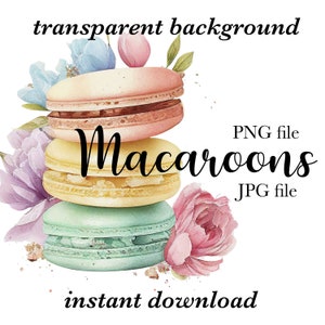 May include: A stack of three pastel-colored macarons with a chocolate filling. The macarons are surrounded by watercolor flowers in shades of pink, purple, and blue. The text "Macaroons" is written in black cursive lettering with "PNG file" and "JPG file" written below. The text "transparent background" is written at the top of the image and "instant download" is written at the bottom.