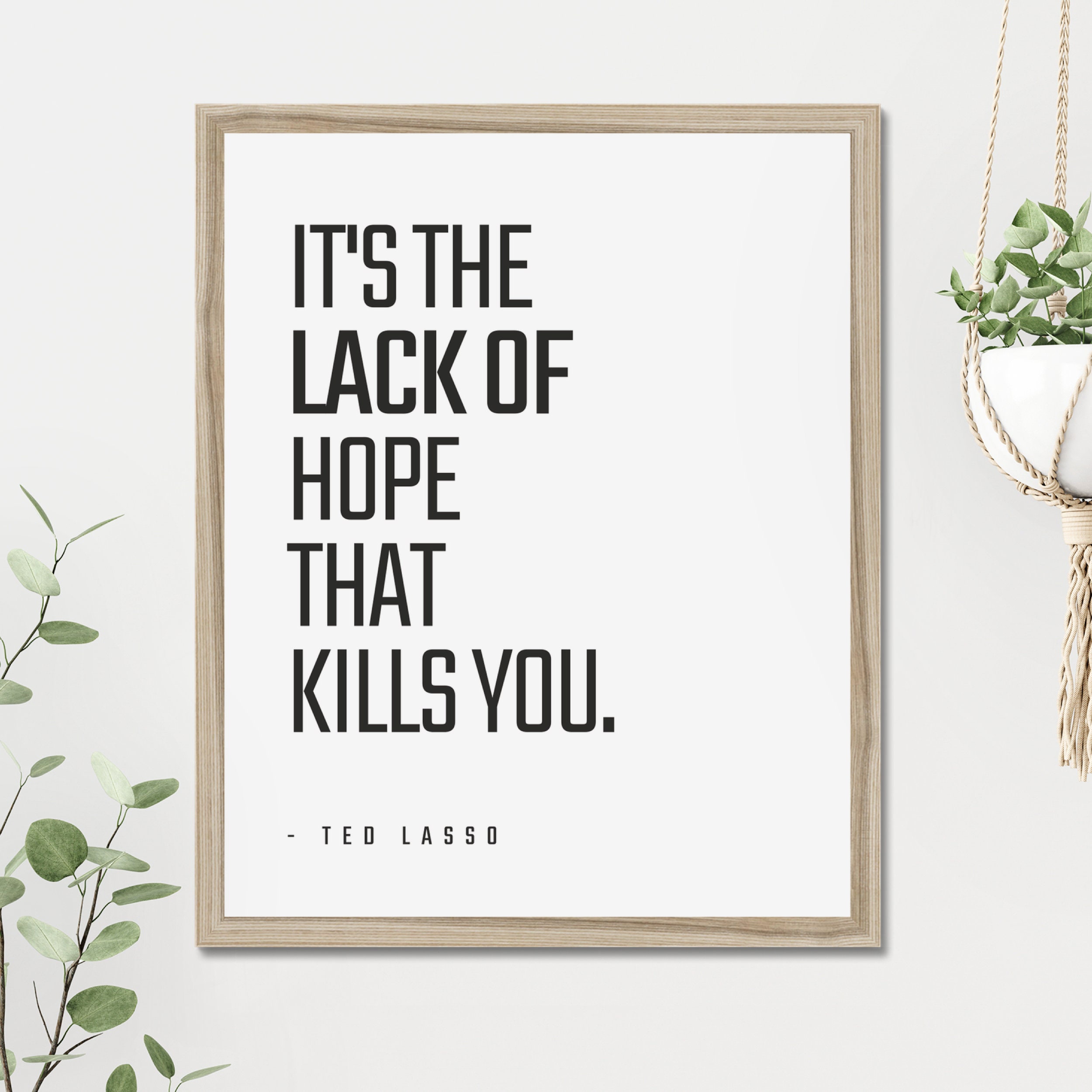Ted Lasso Quote Wall Art Its the Lack of Hope That Kills Etsy