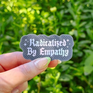 Radicalized by Empathy Sticker | Politics | Congress | Term Limits | Human Rights | Politically Frustrated | Liberal | Leftist | Punk Emo