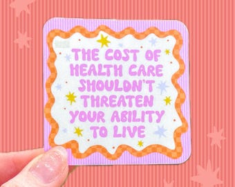 Healthcare Sticker | Politics | Reproductive Rights | Liberal Leftist | Chronic | Prescriptions | Socialist | Free Health Care | Universal
