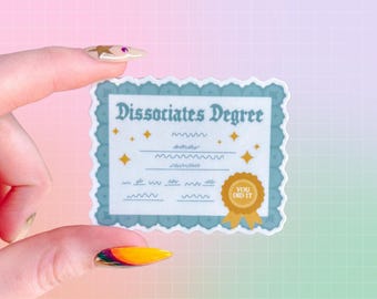 Dissociates Degree Sticker | Diploma | Dissociation | Diagnosis | Mental Health | Neurodivergent | Disorder | Chronic Illness | DID
