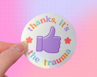 Thanks Its The Trauma Sticker | Mental Health | Anxiety Depression | CPTSD | Dark Humor | PTSD | Autism ADHD | Traumatic | Sarcastic Funny