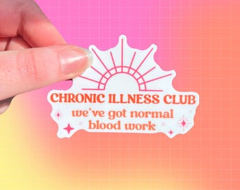 Chronic Illness sticker | POTS EDS | Laptop Decal | Autoimmune Disease | Funny | Disability Hidden | Normal Blood Work Club