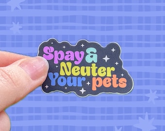 Spay and Neuter Your Pets Sticker | Local Rescue Donation | Adopt | Animal Rescue | Shelter | Dogs Cat | Kittens Puppy | Support Local