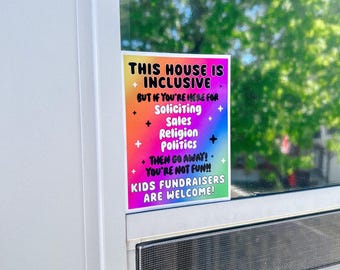 Inclusive House No Soliciting Window Static Cling | LGBTQ+ | Politics Religion | Kids Fundraisers Welcome | Go Away | Reusable Window Decal