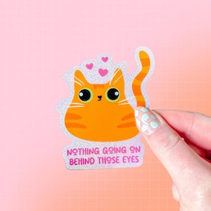 Nothing Going On Behind Those Eyes Orange Cat Sticker | Cat Mom | Funny | Glitter | Silly Kitty | Pet Owner | Gift | Head Empty | No Thought