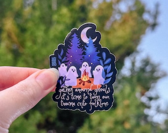 Gather Around Ghouls Sticker | Funny Sarcasm Silly | Forrest Ghost | Folklore Trauma | Mental Health | Yap Yapper Traumatized | Vinyl